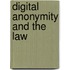 Digital Anonymity and the Law