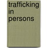 Trafficking in Persons door Rijken, Conny