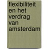 Flexibiliteit en het Verdrag van Amsterdam door Onbekend