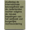 Studiedag De internationale bevoegdheid van de Nederlandse rechter volgens de nieuwe bepalingen van het Wetboek van Burgerlijke Rechtsvordering door Onbekend