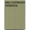 Eec-comecon relations door Onbekend