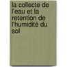 La collecte de l'eau et la retention de l'humidité du sol door Onbekend
