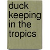 Duck keeping in the tropics door S.J. van der Meulen