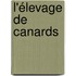 L'élevage de canards