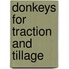 Donkeys for traction and tillage door L. Oudman