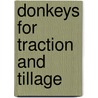 Donkeys for traction and tillage by L. Oudman