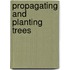 Propagating and planting trees