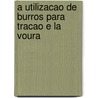 A utilizacao de burros para tracao e la voura door L. Oudman