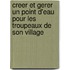 Creer et gerer un point d'eau pour les troupeaux de son village