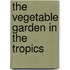 The vegetable garden in the tropics
