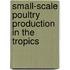 Small-scale poultry production in the tropics