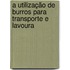 A utilização de burros para transporte e lavoura