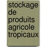 Stockage de produits agricole tropicaux by Hayma