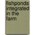 Fishponds integrated in the farm