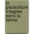 La pisciculture integree dans la ferme