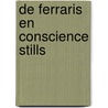 De Ferraris en Conscience stills by Unknown