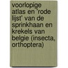 Voorlopige atlas en 'rode lijst' van de sprinkhaan en krekels van Belgie (Insecta, Orthoptera) door Onbekend