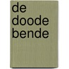 De Doode Bende by W. Huybrechts