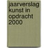 Jaarverslag Kunst in opdracht 2000