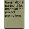 Transnational Partnerships Amanual for project promotions door I. Pollet
