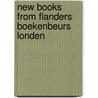 New books from Flanders boekenbeurs Londen door Onbekend