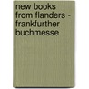 New books from Flanders - Frankfurther Buchmesse door Onbekend