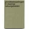 Grondwaterpeilingen in Vlaamse natuurgebieden by W. Huybrechts