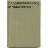 Natuurontwikkeling in Vlaanderen by K. Decleer