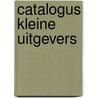 Catalogus kleine uitgevers by Unknown