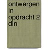 Ontwerpen in opdracht 2 dln by Unknown