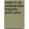 Water in de nederlandse fotgrafie / dutch phot door Onbekend