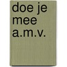 Doe je mee A.M.V. door M. Broeck