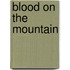 Blood on the mountain