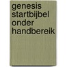 Genesis startbijbel onder handbereik door Onbekend