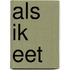 Als ik eet