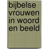 Bijbelse vrouwen in woord en beeld door M. Watte