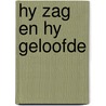 Hy zag en hy geloofde door Maranatha