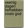 Veertig dagen liefhebben zoals god door Neetesonne