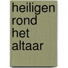 Heiligen rond het altaar by Toon Hermans