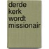 Derde kerk wordt missionair