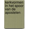 Kerkvormen in het spoor van de apostelen door Larry Brown