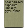 Health-based exposure limit allyl glyci. ether door Onbekend