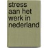 Stress aan het werk in nederland