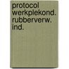 Protocol werkplekond. rubberverw. ind. door Rindert Kromhout,