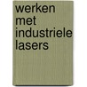 Werken met industriele lasers by Mossink