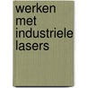 Werken met industriele lasers door Mossink