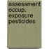 Assessment occup. exposure pesticides