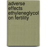 Adverse effects ethyleneglycol on fertility by Unknown