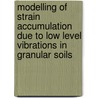 Modelling of strain accumulation due to low level vibrations in granular soils door C. Karg