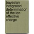 Bayesian integrated determination of the ion effective charge